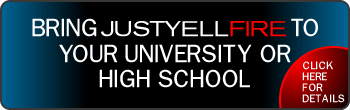 Bring Just Yell Fire to your University or High School