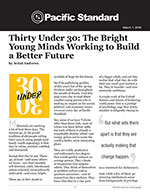 Thirty Under 30: The Bright Young Minds Working to Build a Better Future